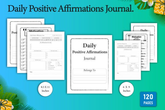 Your Daily Positive Affirmations Journal: A Complete KDP Interior Solution
